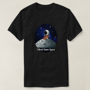 Brauche Platz, Astronaut, Raumfahrer, Maßgeschneid T-Shirt