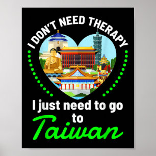 Brauchen nach Taiwan Funny Travel Lover Zitat Sayi Poster