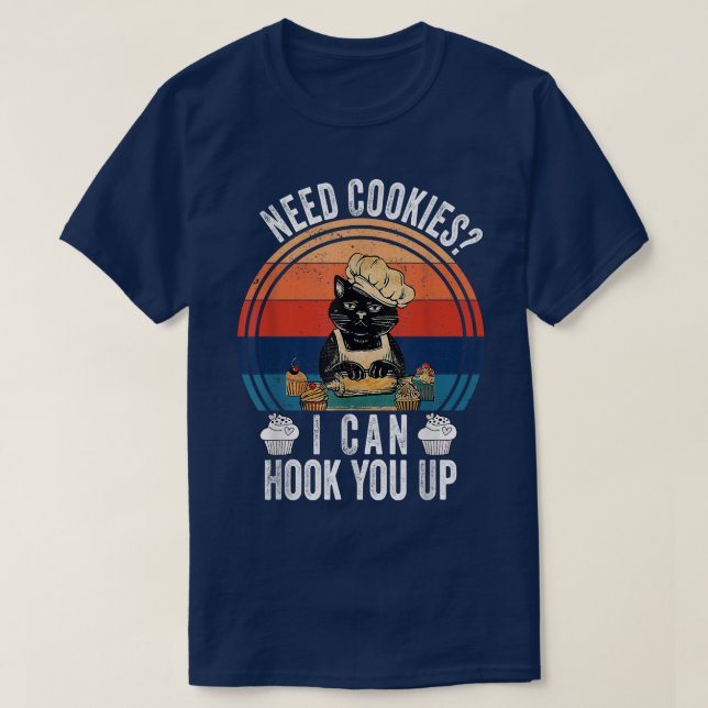 Brauchen Sie Cookies, die ich Ihnen aufhängen kann T-Shirt (Design vorne)