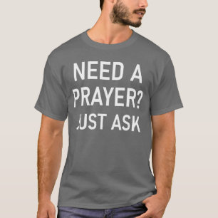 Brauchen Sie ein Gebet, fragen Sie einfach Inspiri T-Shirt