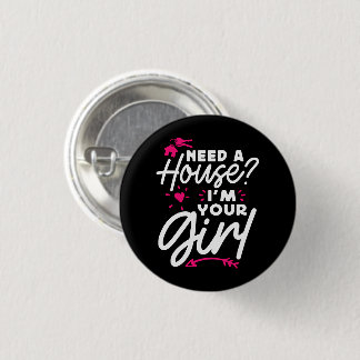 Brauchen Sie ein Haus, das ich Ihr richtiges Girl- Button