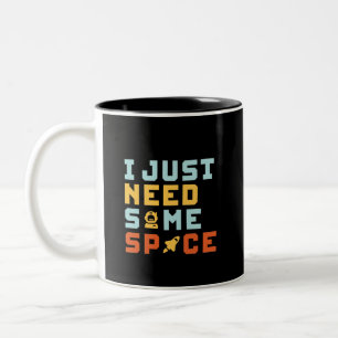 Brauchen Sie ein wenig Platz funny Astronomie Geek Zweifarbige Tasse