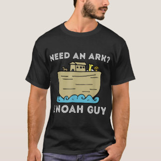 Brauchen Sie eine Arche I Noah Typ Funny Christlic T-Shirt