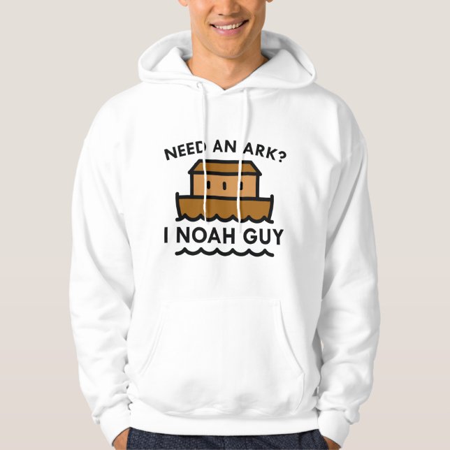 Brauchen Sie eine Arche? Ich Noah Typ. Hoodie (Vorderseite)