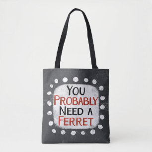 Brauchen Sie eine Ferret Tote Tasche