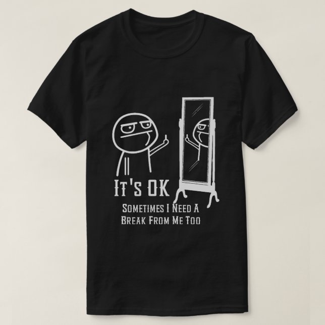 Brauchen Sie einen Break Mirror T - Shirt (Design vorne)