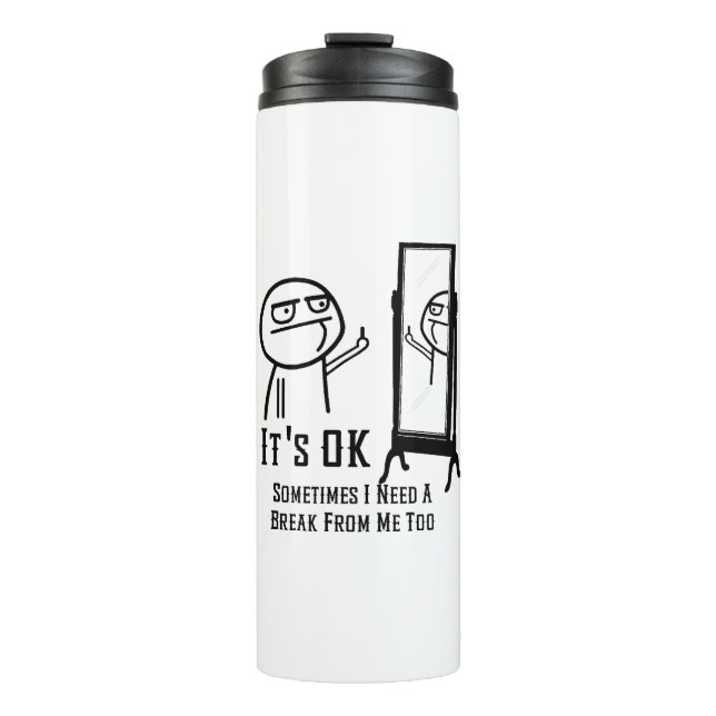 Brauchen Sie einen Break Mirror Thermosbecher (Vorderseite)