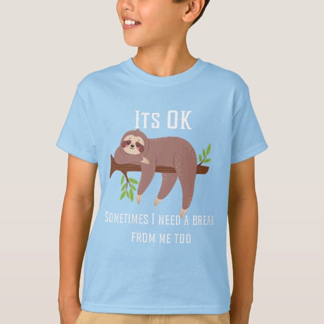 Brauchen Sie einen "Break Sloth"-T - Shirt (Vorderseite)