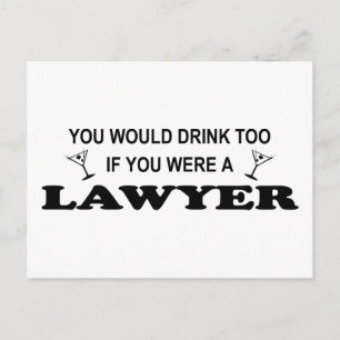 Brauchen Sie einen Drink - Anwalt Postkarte