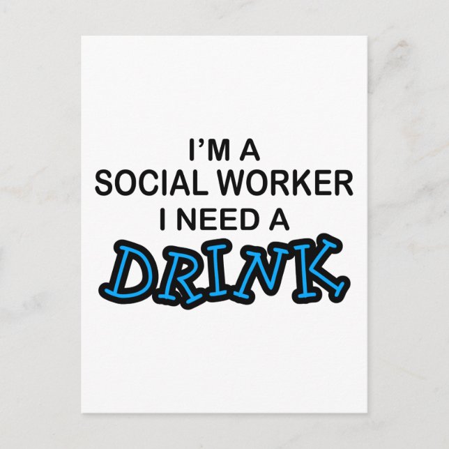 Brauchen Sie einen Drink - Sozialarbeiter Postkarte (Vorderseite)