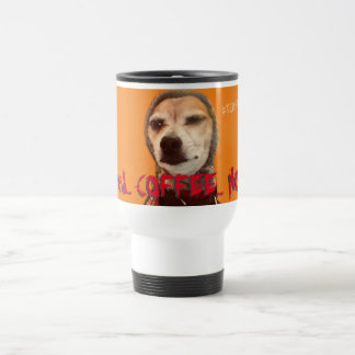 BRAUCHEN SIE JETZT KAFFEE! Carlos B. Hund Reisebecher