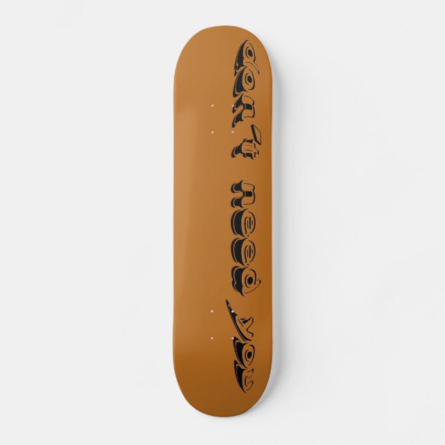 BRAUCHEN SIE KEIN Skateboard | m3galleryStudio (Vorderseite)