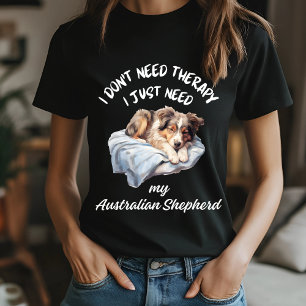 Brauchen Sie keine Therapie, brauchen Sie meinen a T-Shirt