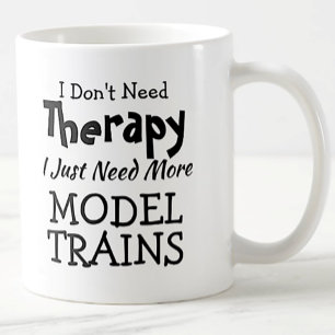 Brauchen Sie keine Therapie nur Modellbahnen Kaffeetasse