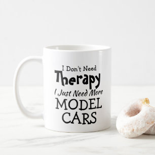 Brauchen Sie keine Therapie nur Modellwagen Geburt Kaffeetasse