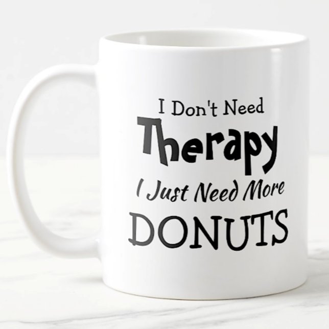 Brauchen Sie keine Therapie nur noch mehr Donuts G Kaffeetasse (Von Creator hochgeladen)