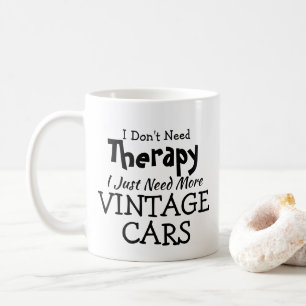 Brauchen Sie keine Therapie nur Vintage Cars Gebur Kaffeetasse
