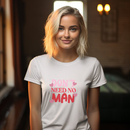 Brauchen Sie keinen Valentinstag T-Shirt