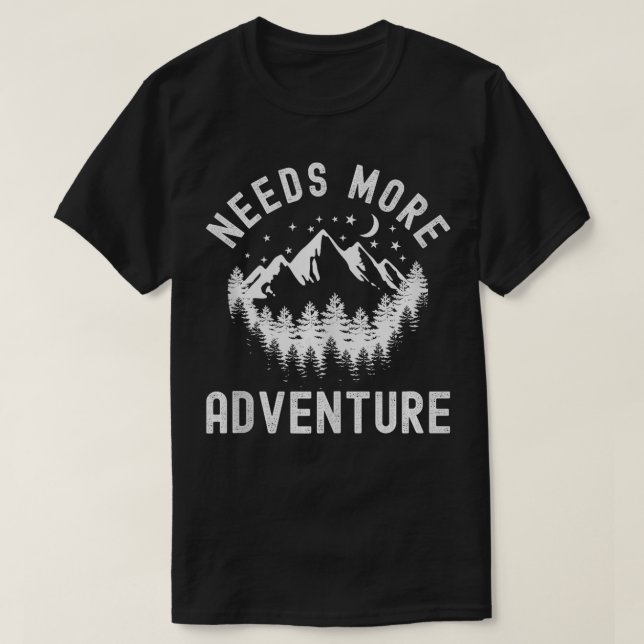 Brauchen Sie mehr Abenteuer Funny Wandern T-Shirt (Design vorne)