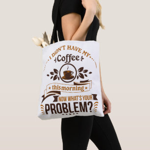 Brauchen Sie mein Morgenkaffee-Problem lustig 