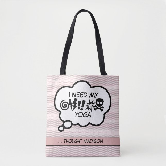 Brauchen Sie meine Yoga Tote Tasche (Vorderseite)