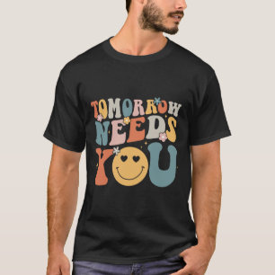 Braucht dich Psychische Gesundheit Bewusstsein Gro T-Shirt