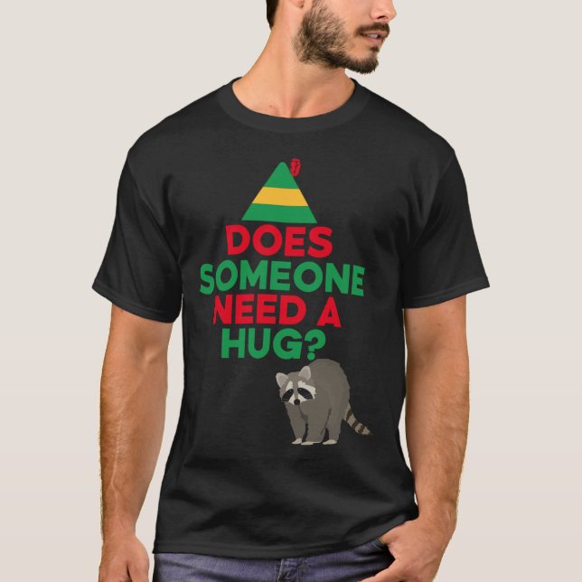 Braucht jemand einen Hug Elf Hat Racoon Funny Chri T-Shirt (Vorderseite)