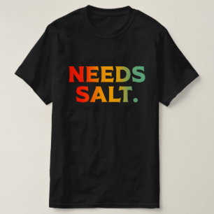 Braucht Salt Koch Cooking Enthusiasten T-Shirt