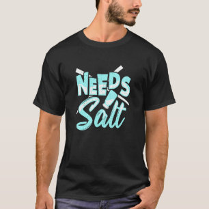Braucht Salz Kochender Koch Backen Foodie T-Shirt