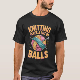 Braucht viel Mut Quilting Strickerin Handwerkerin T-Shirt