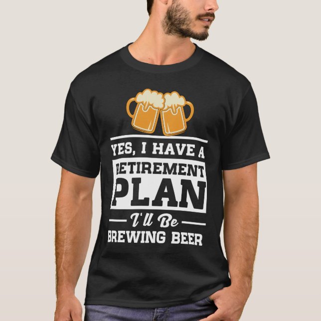 Brauenbier-Ruhestandsplan T-Shirt (Vorderseite)