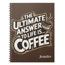 Braun Die ultimative Antwort ist Kaffee Notizblock