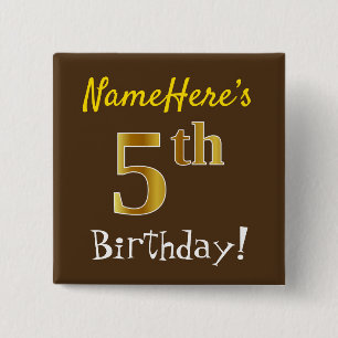 Braun, Imitate Gold 5. Geburtstag, mit Individuell Button