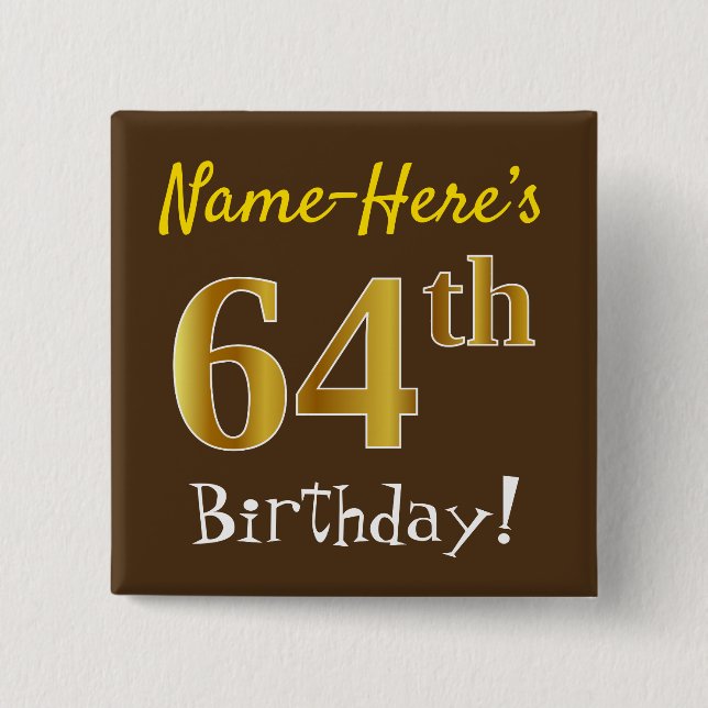 Braun, Imitate Gold 64. Geburtstag, mit Individuel Button (Vorderseite)