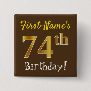 Braun, Imitate Gold 74. Geburtstag, mit Individuel Button