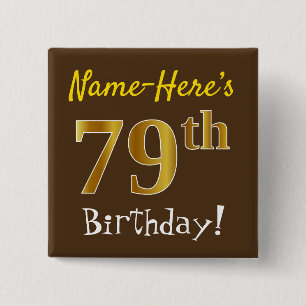 Braun, Imitate Gold 79. Geburtstag, mit Individuel Button