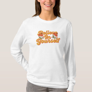 Braun Orange Glaube an dich selbst Langarmshirt T-Shirt