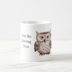 Braune Eule wird dich sehen Kaffeetasse
