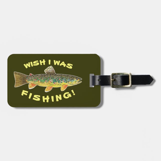 Braune Forellen "Wish I was Fish" Gepäckanhänger (Vorderseite horizontal)