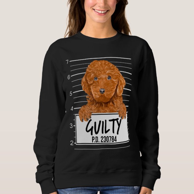 Brauner Pudel-Mugshot schuldig Hund Sweatshirt (Vorderseite)
