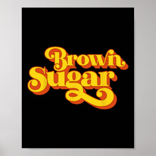 Brauner Zucker! Geschenk für schwarze Frauen Poster