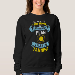 Bräunungsbecken Tan Spray Salon Quotes Indoor Sun Sweatshirt