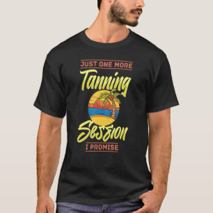 Bräunungsbecken Tan Spray Salon Quotes Indoor Sun T-Shirt
