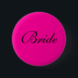 Braut-Abzeichen Button<br><div class="desc">Braut-Abzeichen zum zu tragen während Ihr Ihre Nacht fertig oder auf heraus werden mit den Mädchen für Ihre Henne Nacht. Stehen Sie heraus. Brautjungfern-Abzeichen auch verfügbar</div>