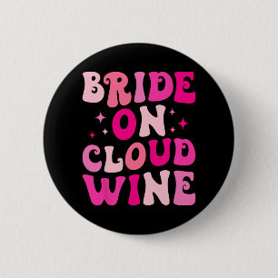 Braut auf Wein Cloud Drinken Junggeselinnen-Abschi Button