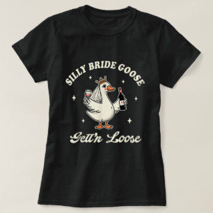 Braut Hochzeit Alberne Braut Gans Wird Locker T-Shirt