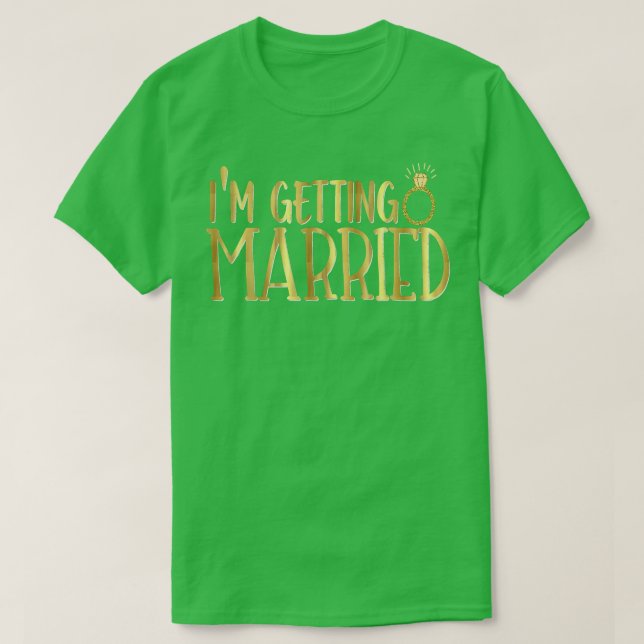 Braut  Ich heirate Hochzeit Junggesellinnenabschie T-Shirt (Design vorne)