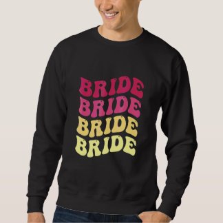 Braut Ich Heirats Crew Retro Junggesellinnenabschi Sweatshirt