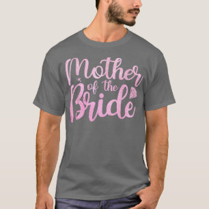 Braut-Mama-Braut-Party-Frauen-Mutter-Braut-Show B T-Shirt