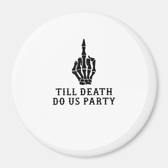 Braut oder Die, bis der Tod uns Party macht Magnet (Vorne)
